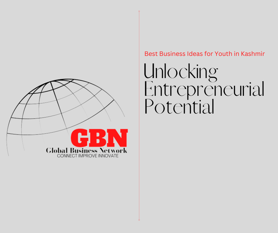Best Business Ideas For Youth In Kashmir: Unlocking Entrepreneurial Potential