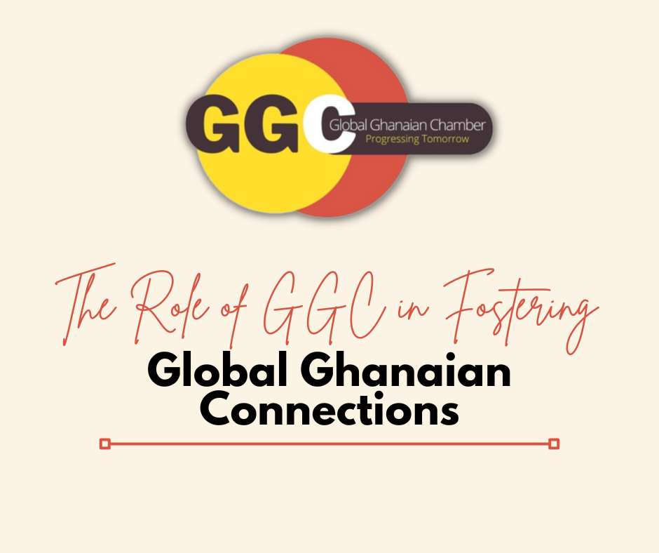 The Role Of GGC In Fostering Global Ghanaian Connections