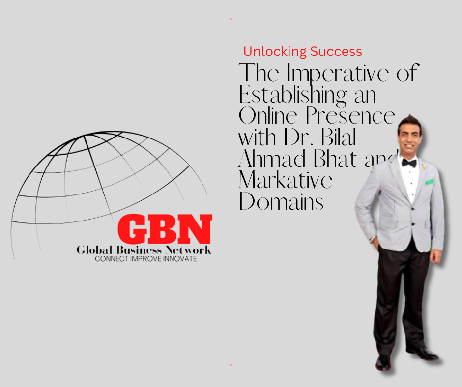 UNLOCKING SUCCESS: THE IMPERATIVE OF ESTABLISHING AN ONLINE PRESENCE WITH DR. BILAL AHMAD BHAT AND MARKATIVE DOMAINS