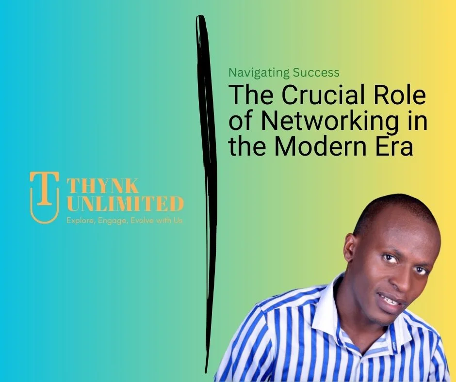 Navigating Success: The Crucial Role of Networking in the Modern Era