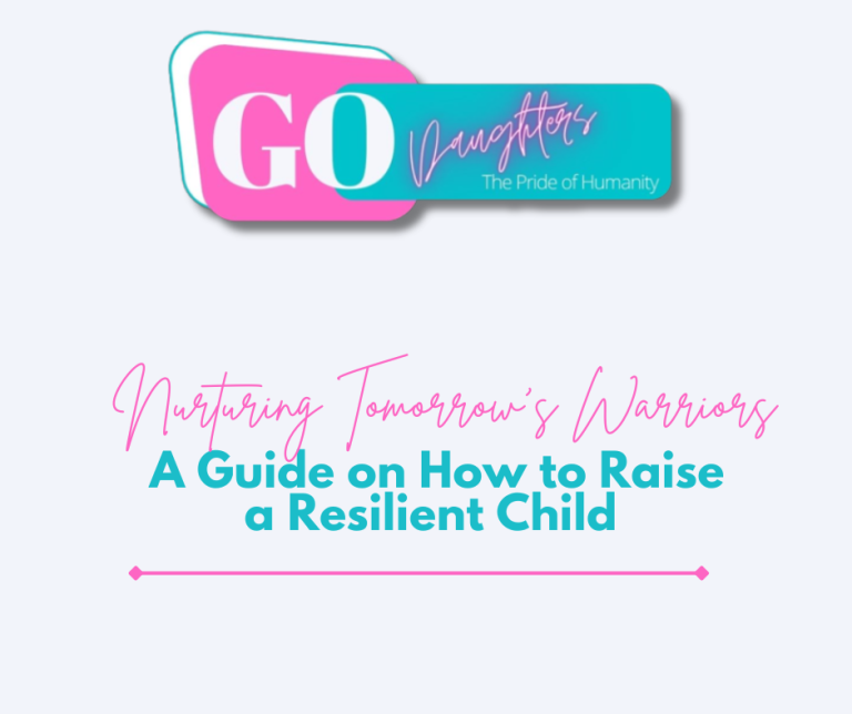 Nurturing Tomorrow’s Warriors: A Guide on How to Raise a Resilient Child