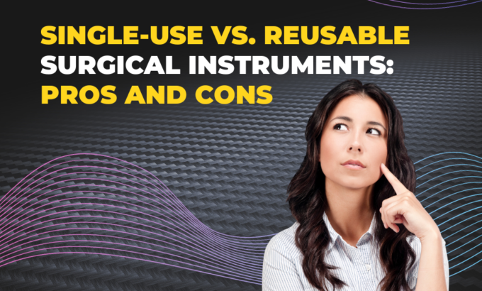 Single-Use Vs. Reusable Surgical Instruments: Pros And Cons
