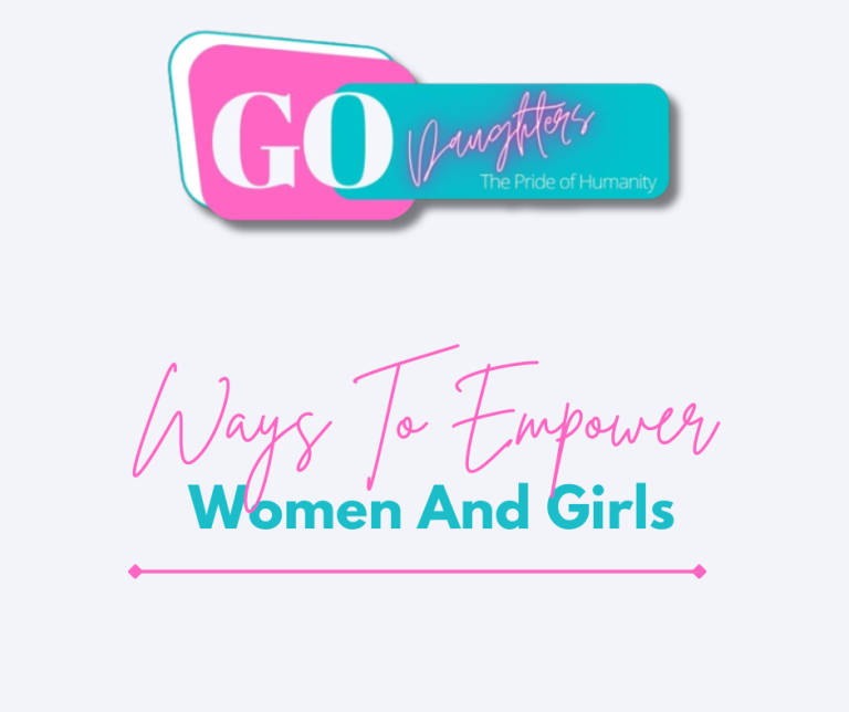 Ways To Empower Women And Girls