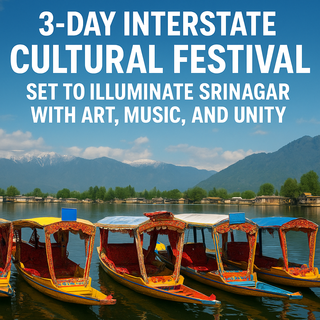 3-Day Interstate Cultural Festival Set to Illuminate Srinagar with Art, Music, and Unity